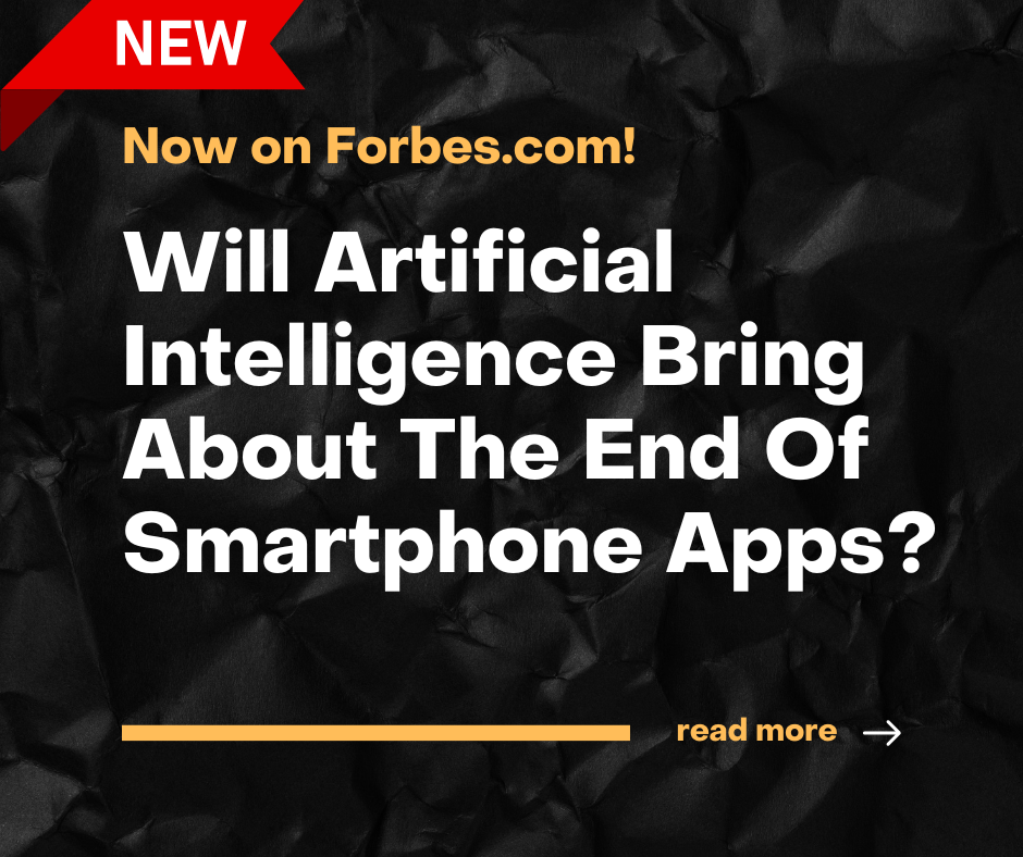 Will Artificial Intelligence Bring About The End Of Apps?