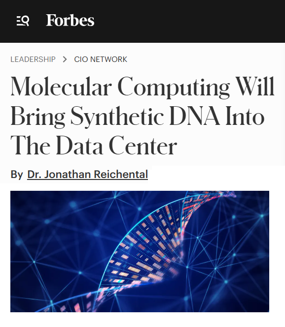 ARTICLE: Molecular Computing Will Bring Synthetic DNA Into The Data Center